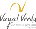 Vayal Veedu, Luxury of a diffrent kind, luxury farm villas by the woods, Muthanga