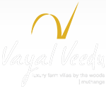 Vayal Veedu, Luxury of a diffrent jing, luxury farm cillas by the woods, Muthanga